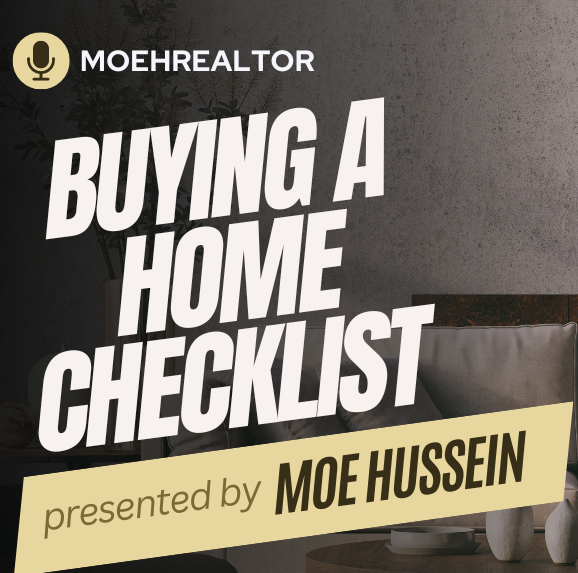 Moe Hussein Realtor Home Buyers Checklist